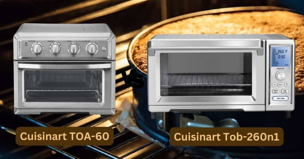 Cuisinart Toa-60 vs Tob-260n1
