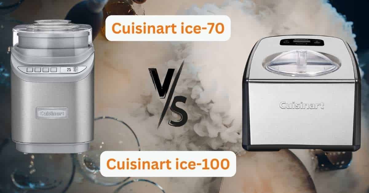 Cuisinart ICE70 Vs ICE100 ComparisonI ce Cream Making 2024 Chilango
