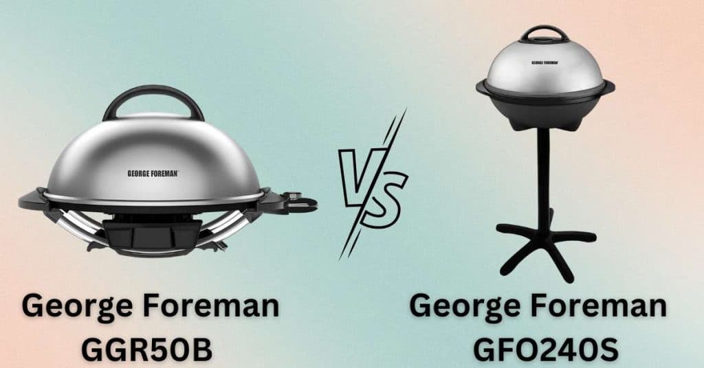 George Foreman GGR50B vs GFO240S