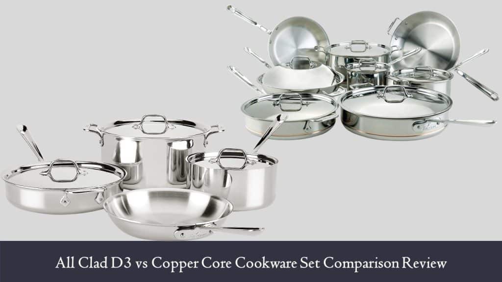 All Clad D3 vs Copper Core